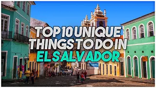 El Salvador Top 10 unique things to do and see  in this tiny country