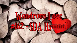 Wondrous Love #162 - SDA Hymnal