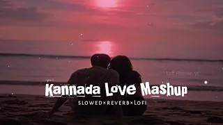 Kannada love mashup best(slowed+reverb+Lofi) songs