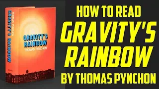 How to Read GRAVITY'S RAINBOW by Thomas Pynchon (and Why!)
