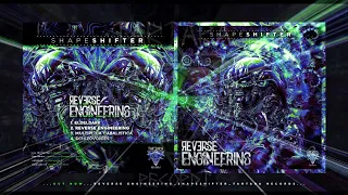 ShapeShifter - Reverse Engineering  [230bpm]