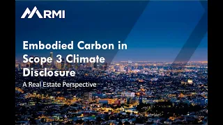 Webinar – Embodied Carbon in Real Estate Scope 3 Climate Disclosure