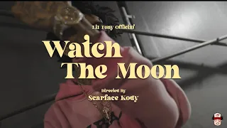 Lil Tony - Watch The Moon (Official Music Video) Shot By : scarfacekody