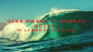 Dena Mwana   Si La Mer Se Dechaine feat Soweto Gospel Choir remix (Video)