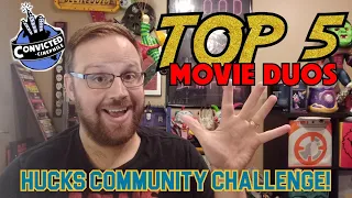 TOP 5 FAVORITE MOVIE DUOS! @HucksPopCultureCafe community challenge!