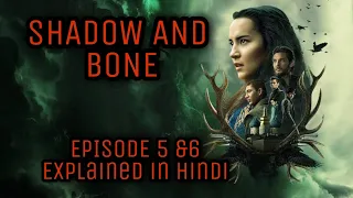 SHADOW AND BONE EPISODE 5 AND 6 EXPLAINED IN HINDI