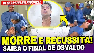 MORRE E RECUSSITA! Saiba o FINAL DE OSVALDO em Triunfo do Amor | ES