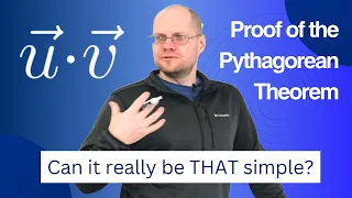 The Dot Product Proof of the Pythagorean Theorem - The power of Vectors Is on Full Display!