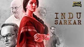 Indu Sarkar | Hindi Full Movie | Kirti Kulhari, Neil Nitin Mukesh, Anupam Kher | Hindi New Movie