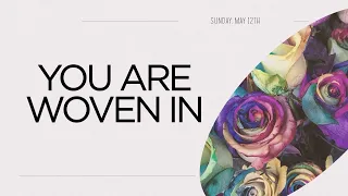 You Are Woven In // Sis. Ciju George