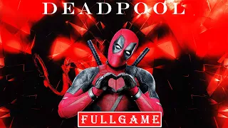 DEADPOOL Gameplay Walkthrough FULL GAME [4K Ultra Settings] - No Commentary