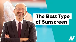 The Best Type of Sunscreen to Use