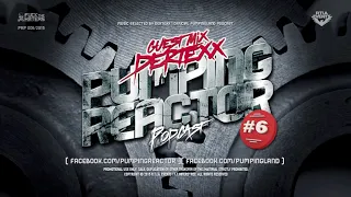 Pumping Reactor Podcast #006  Mixed by Dertexx