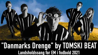 "Danmarks Drenge" by TOMSKI BEAT Landsholdssang for EM i fodbold 2021