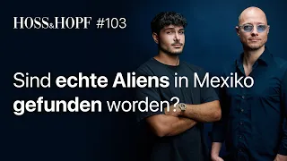 Sind echte Aliens in Mexiko gefunden worden? - Hoss und Hopf #103