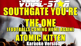 Southgate You're The One (Footballs Coming Home Again) - Atomic Kitten | Karaoke Song With Lyrics