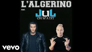 L'Algerino - On M'A Dit ft. Jul