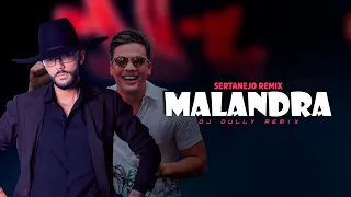 MALANDRA - Wesley Safadão e Luan Pereira LP | SERTANEJO REMIX | By. DJ DuLLy [ REMIX 2023 ]