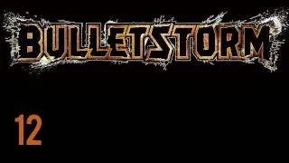 Прохождение BulletStorm (живой коммент от alexander.plav) Ч. 12