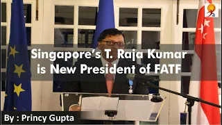 Singapore’s T. Raja Kumar is new president of FATF