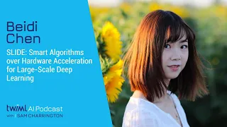 SLIDE: Smart Algorithms over Hardware Acceleration for Large-Scale Deep Learning with Beidi Chen...