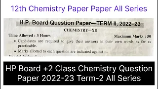 HP Board 12th Chemistry Question Paper 2022-23 Term-2 All Series(Series-A,B &C) | +2 Chemistry paper