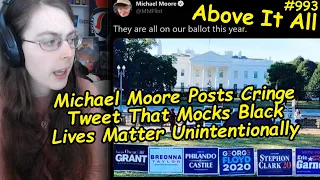 Michael Moore Posts Cringe Tweet That Mocks Black Lives Matter Unintentionally | Above It All