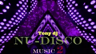 NU DISCO music  2  by Tony dj 🎧🎧