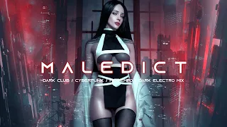 MALEDICT - Dark Clubbing / Cyberpunk / Dark Techno / Midtempo Bass / EBM Mix