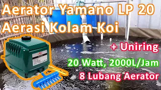 Review Aerator Yamano LP 20 dan Pemasangan Uniring Ke Kolam Koi