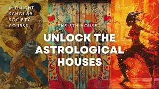 Unlock the Astrological Houses  5th House of Creativity and Pleasure