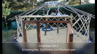 Jurte bauen Teil 2: Scherengitter, Dachkranz und Dachstangen