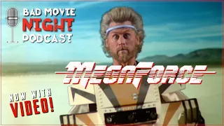 Megaforce (1982) - Bad Movie Night Video Podcast