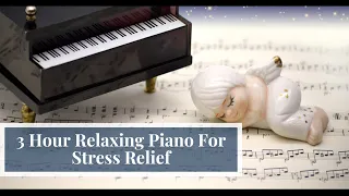 3 Hours of Relaxing Piano Music for Stress Relief | Music For Sleeping And Deep Relaxation