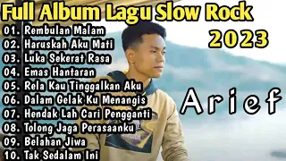 Arief Full Album lagu terbaik 2023 || Rembulan Malam, Haruskah Aku Mati, Luka Sekerat Rasa