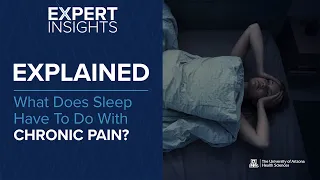 Expert Insights: What Does Sleep Have To Do With Chronic Pain?