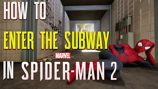 How To ENTER THE SUBWAY In Spider-Man 2 (Out Of Bounds Glitch)