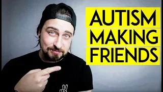 Autism: 3 Easy Tips YOU NEED To Make Friends (FAST)