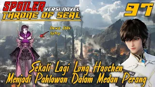 SPOILER Throne Of Seal Episode 97 Sekali Lagi Long Haochen Menjadi Pahlawan