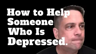 How to Help Someone Who is Depressed