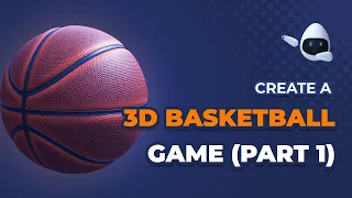 Create a 3D Basketball Game - Part 1