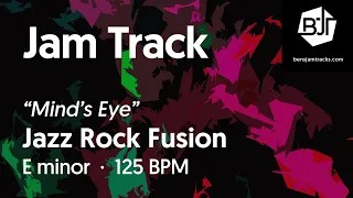 Jazz Rock Fusion Jam Track in E minor "Mind's Eye" - BJT #77