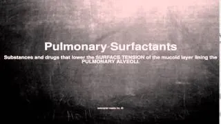 Medical vocabulary: What does Pulmonary Surfactants mean