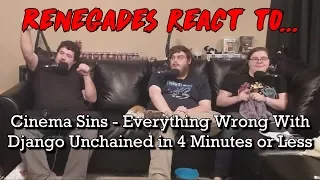 Renegades React to... Cinema Sins - Everything Wrong With Django Unchained in 4 Minutes or Less