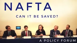NAFTA - Can It Be Saved? A Policy Forum