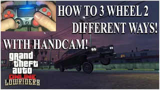 GTA5 Online HOW TO 3 WHEEL A LOWRIDER 2 DIFFERENT WAYS! HANDCAM! Tutorial Bennys Lowrider Update