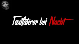 Taxifahrer bei Nacht | Horror Creepypasta German / Deutsch