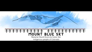 "We're Still Here" - Rename Mount Evans to Mount Blue Sky