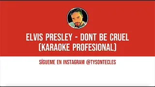 Elvis Presley - Don't Be Cruel - Karaoke Profesional