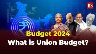 Budget 2024: What is Union Budget?